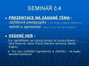 SEMIN 4 PREZENTACE NA ZADAN TMA zitkov pedagogika