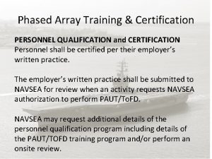 Phased Array Training Certification PERSONNEL QUALIFICATION and CERTIFICATION