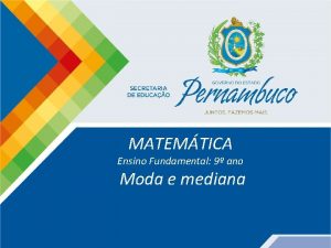 MATEMTICA Ensino Fundamental 9 ano Moda e mediana