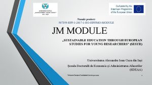 Numr proiect 587359 EPP1 2017 1 ROEPPJMOMODULE JM