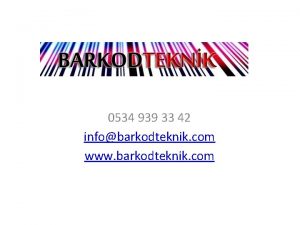 0534 939 33 42 infobarkodteknik com www barkodteknik