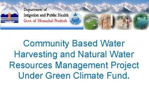 Community Based Water Harvesting and Natural Water Resources