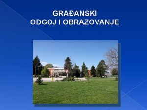 GRAANSKI ODGOJ I OBRAZOVANJE III O akovec ETVRTI