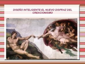 DISEO INTELIGENTE EL NUEVO DISFRAZ DEL CREACIONISMO Creacionismo