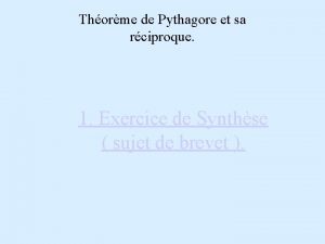 Thorme de Pythagore et sa rciproque 1 Exercice