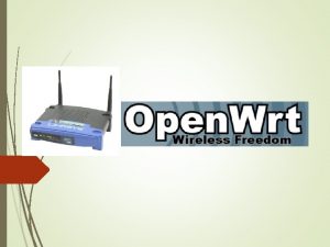 What is Open Wrt Free and open source