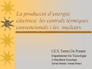 La producci denergia elctrica les centrals trmiques convencionals