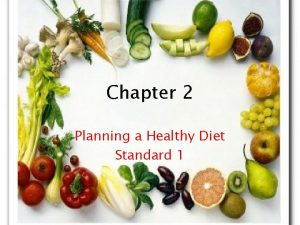 Chapter 2 planning a healthy diet