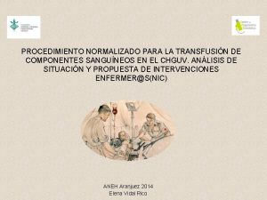 PROCEDIMIENTO NORMALIZADO PARA LA TRANSFUSIN DE COMPONENTES SANGUNEOS