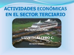 ACTIVIDADES ECONMICAS EN EL SECTOR TERCIARIO PRESENTADO POR