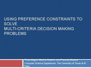 USING PREFERENCE CONSTRAINTS TO SOLVE MULTICRITERIA DECISION MAKING
