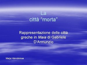 La citt morta Rappresentazione delle citt greche in