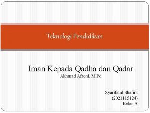 Teknologi Pendidikan Iman Kepada Qadha dan Qadar Akhmad