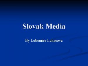 Slovak Media By Lubomira Lukacova After 1989 n