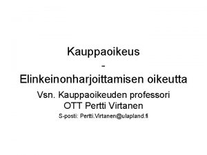 Kauppaoikeus Elinkeinonharjoittamisen oikeutta Vsn Kauppaoikeuden professori OTT Pertti