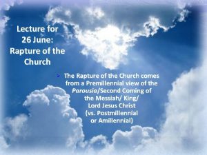 Lecture for 26 June Rapture of the Church