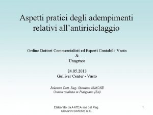 Aspetti pratici degli adempimenti relativi allantiriciclaggio Ordine Dottori