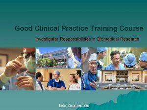 Good Clinical Practice Training Course Investigator Responsibilities in