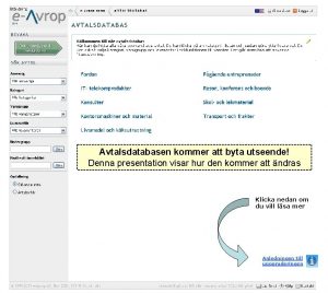 Avtalsdatabasen kommer att byta utseende Denna presentation visar