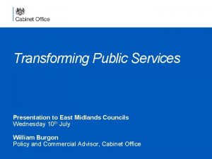Transforming Public Services Presentation to East Midlands Councils