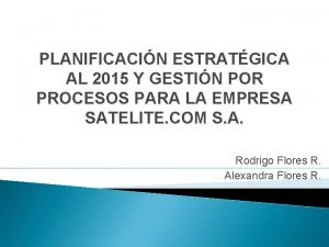 PLANIFICACIN ESTRATGICA AL 2015 Y GESTIN POR PROCESOS