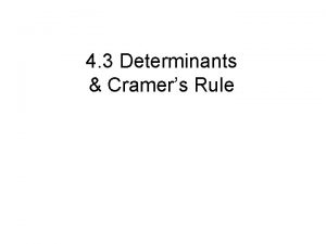 4 3 Determinants Cramers Rule ObjectivesAssignment WarmUp Solve