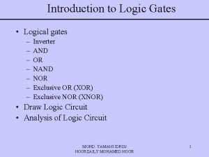 Introduction to Logic Gates Logical gates Inverter AND
