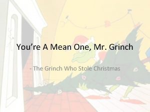 You're a mean one mr grinch graph