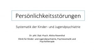 Persnlichkeitsstrungen Systematik der Kinder und Jugendpsychiatrie Dr phil