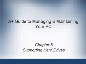 A Guide to Managing Maintaining Your PC Chapter