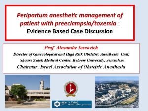 Peripartum anesthetic management of patient with preeclampsiatoxemia Evidence