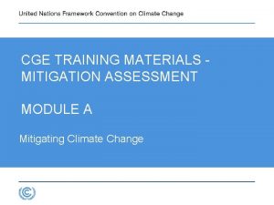 CGE TRAINING MATERIALS MITIGATION ASSESSMENT MODULE A Mitigating