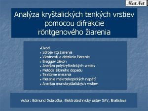 Analza krytalickch tenkch vrstiev pomocou difrakcie rntgenovho iarenia