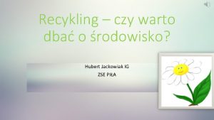 Recykling czy warto dba o rodowisko Hubert Jackowiak