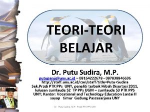 TEORITEORI BELAJAR Dr Putu Sudira M P putupanjiuny