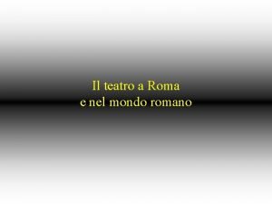 Il teatro a Roma e nel mondo romano