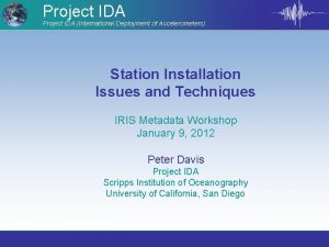 Project IDA International Deployment of Accelerometers Station Installation