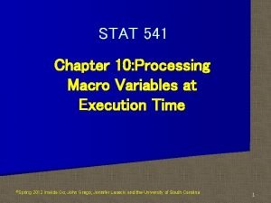 STAT 541 Chapter 10 Processing Macro Variables at