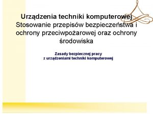 Zagrożenia na stanowisku informatyka Zagrożenia na stanowisku informatyka