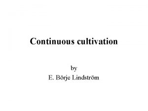 Continuous cultivation by E Brje Lindstrm Theory Two