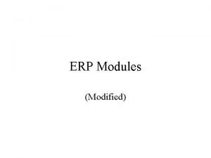 ERP Modules Modified ERP historical development Material requirements
