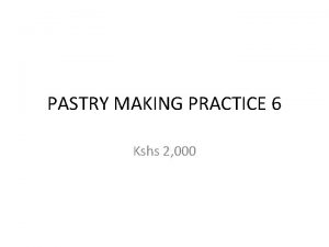 PASTRY MAKING PRACTICE 6 Kshs 2 000 QUICHE