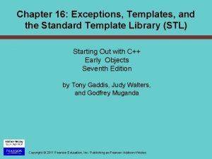 Chapter 16 Exceptions Templates and the Standard Template