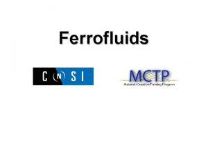 Ferrofluids Ferrofluids Magnetic Liquids Liquid That Responds to