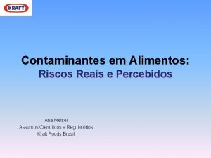 Contaminantes em Alimentos Riscos Reais e Percebidos Ana