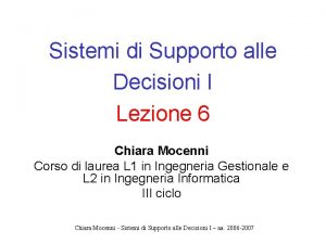 Sistemi di Supporto alle Decisioni I Lezione 6