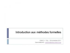 Introduction aux mthodes formelles ESIR 3 TQL 29