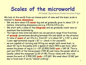 Scales of the microworld Ji Dolej Olga Kotrbov