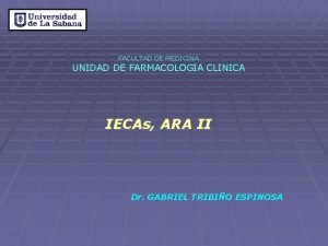 FACULTAD DE MEDICINA UNIDAD DE FARMACOLOGIA CLINICA IECAs