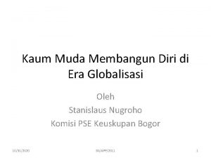 Kaum Muda Membangun Diri di Era Globalisasi Oleh